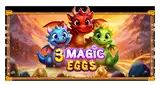 3 Magic Eggs